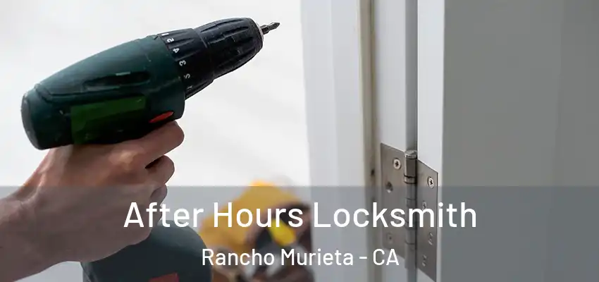 After Hours Locksmith Rancho Murieta - CA