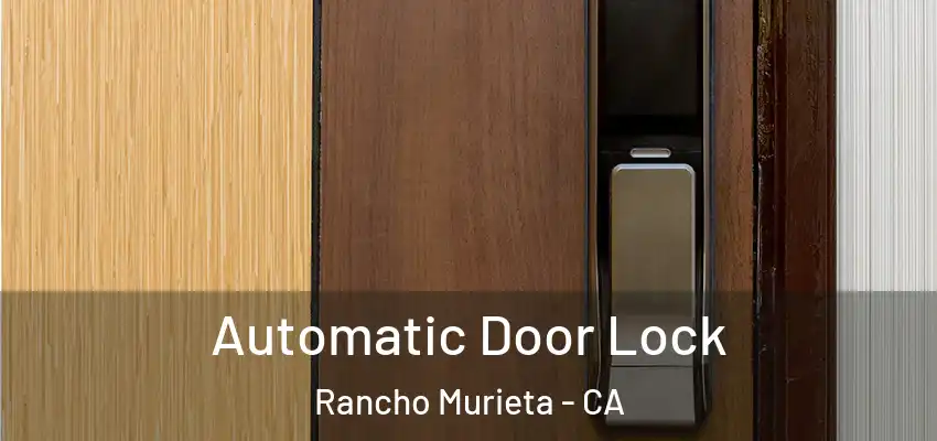  Automatic Door Lock Rancho Murieta - CA