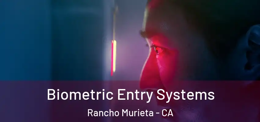 Biometric Entry Systems Rancho Murieta - CA