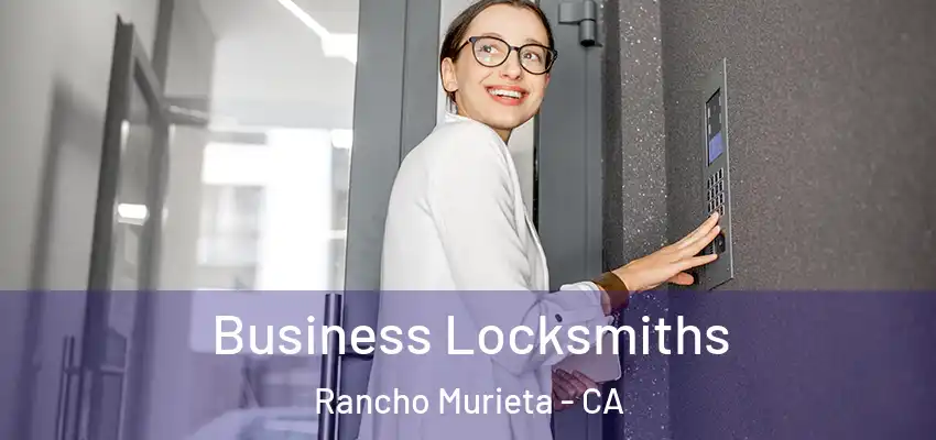 Business Locksmiths Rancho Murieta - CA