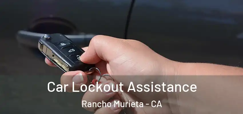 Car Lockout Assistance Rancho Murieta - CA