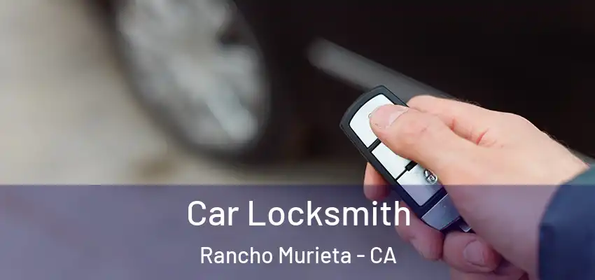 Car Locksmith Rancho Murieta - CA