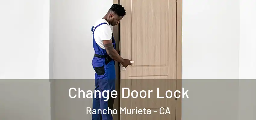 Change Door Lock Rancho Murieta - CA