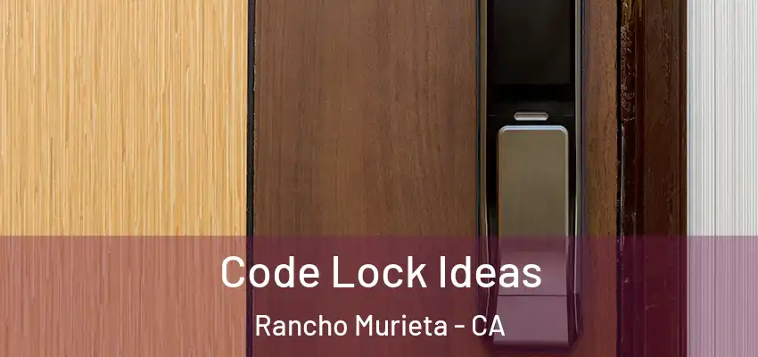  Code Lock Ideas Rancho Murieta - CA