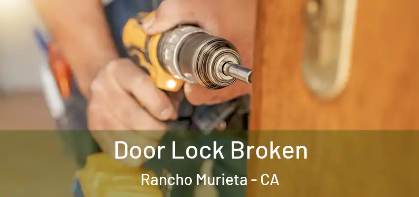 Door Lock Broken Rancho Murieta - CA