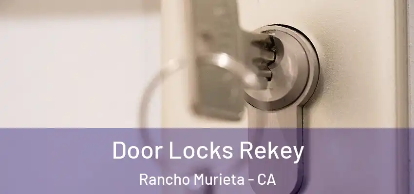 Door Locks Rekey Rancho Murieta - CA