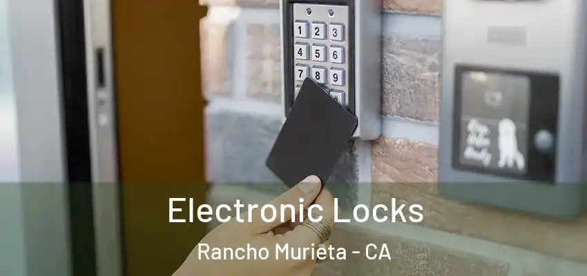  Electronic Locks Rancho Murieta - CA