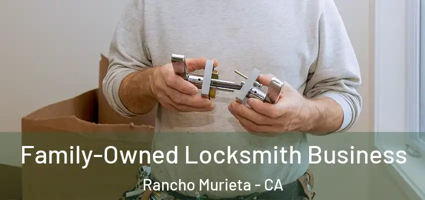  Family-Owned Locksmith Business Rancho Murieta - CA