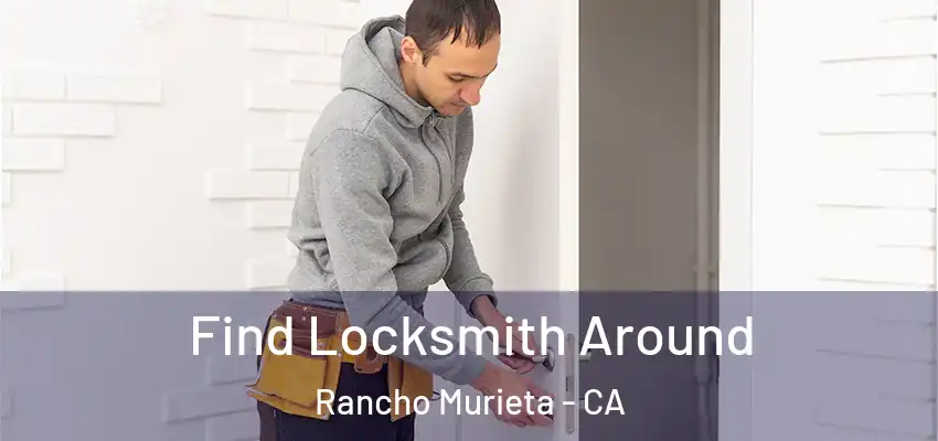 Find Locksmith Around Rancho Murieta - CA