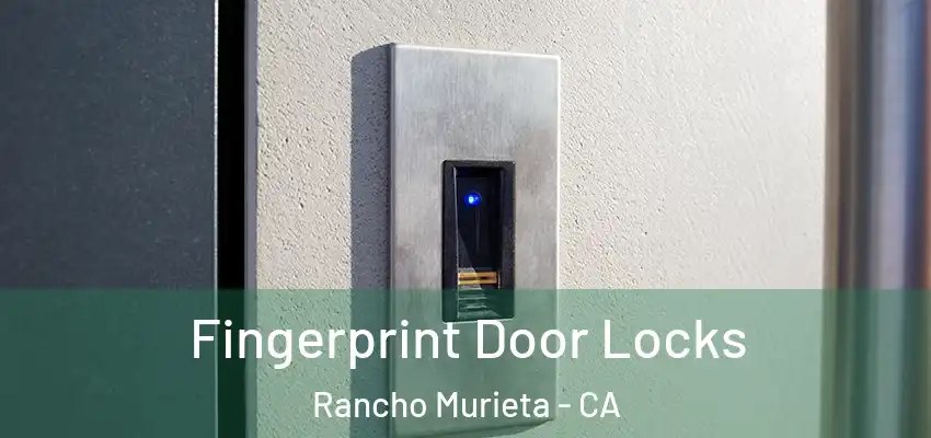 Fingerprint Door Locks Rancho Murieta - CA