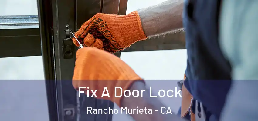 Fix A Door Lock Rancho Murieta - CA