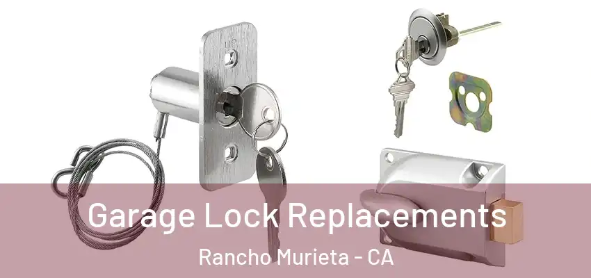 Garage Lock Replacements Rancho Murieta - CA