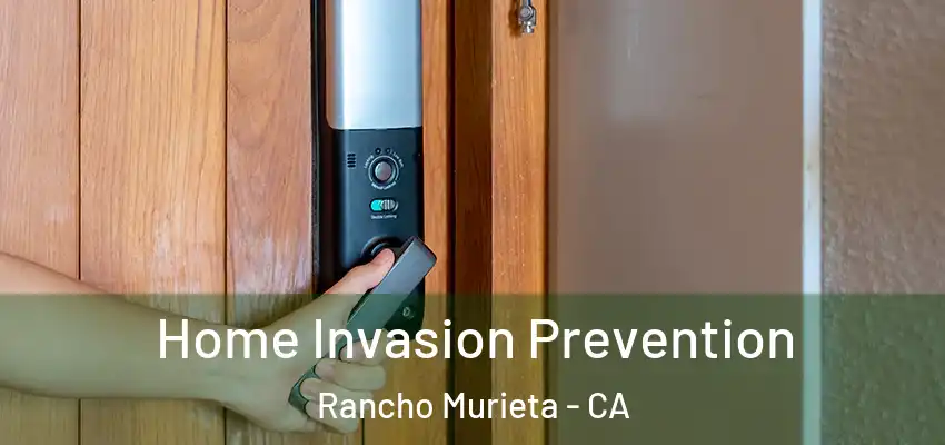 Home Invasion Prevention Rancho Murieta - CA