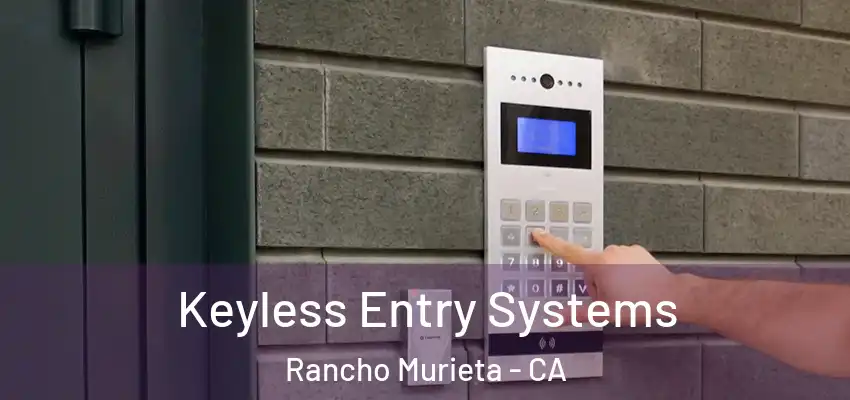  Keyless Entry Systems Rancho Murieta - CA
