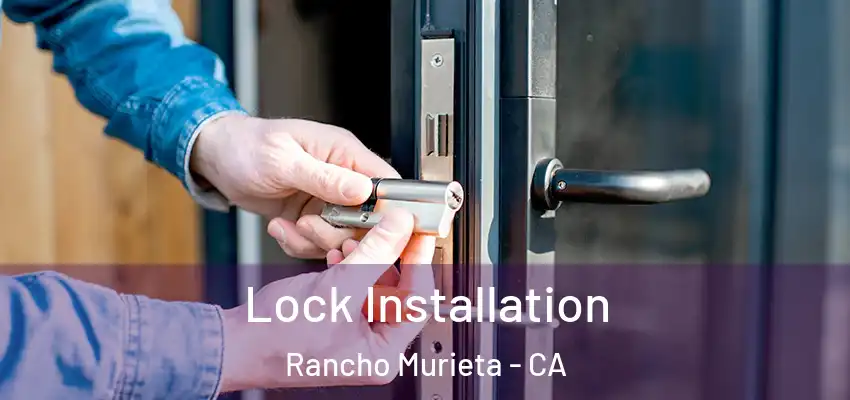  Lock Installation Rancho Murieta - CA