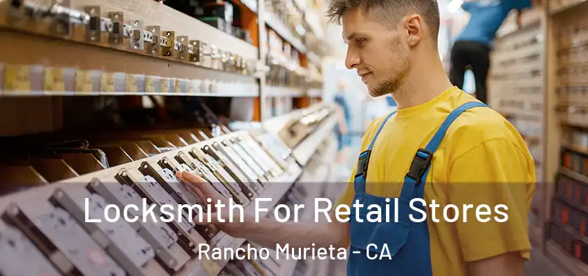  Locksmith For Retail Stores Rancho Murieta - CA