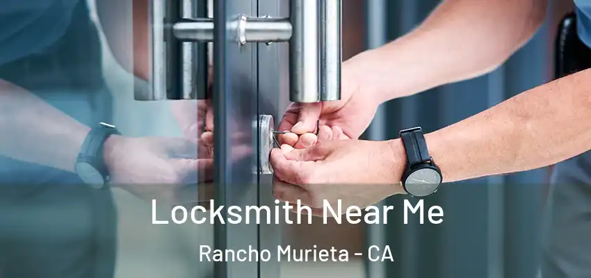  Locksmith Near Me Rancho Murieta - CA