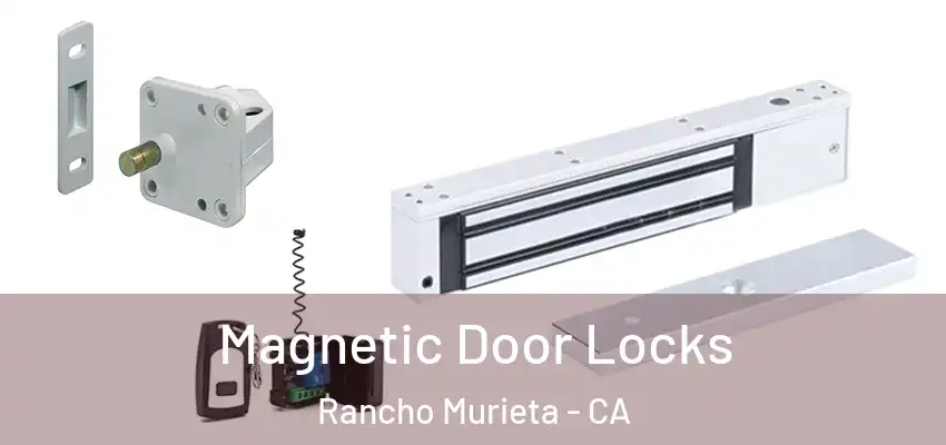 Magnetic Door Locks Rancho Murieta - CA