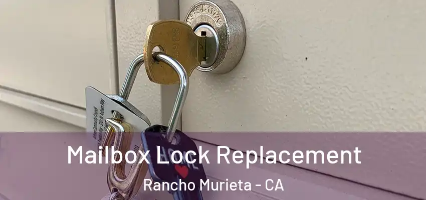  Mailbox Lock Replacement Rancho Murieta - CA