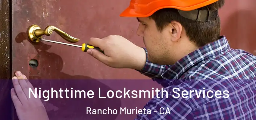  Nighttime Locksmith Services Rancho Murieta - CA