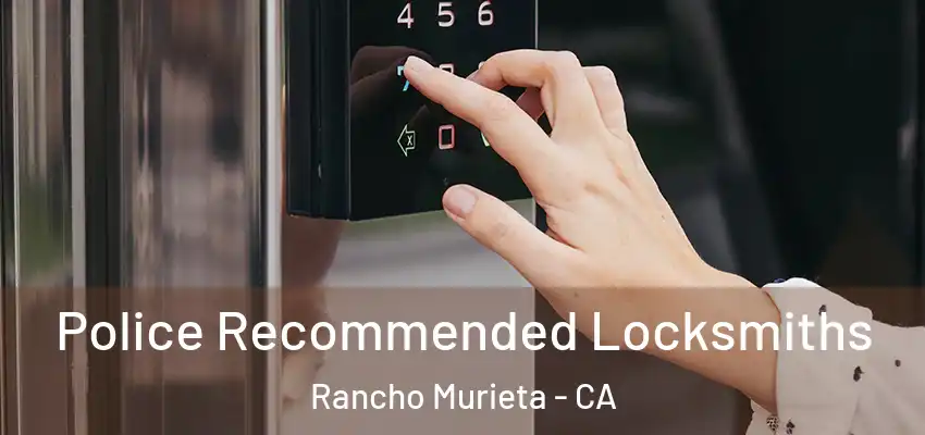  Police Recommended Locksmiths Rancho Murieta - CA