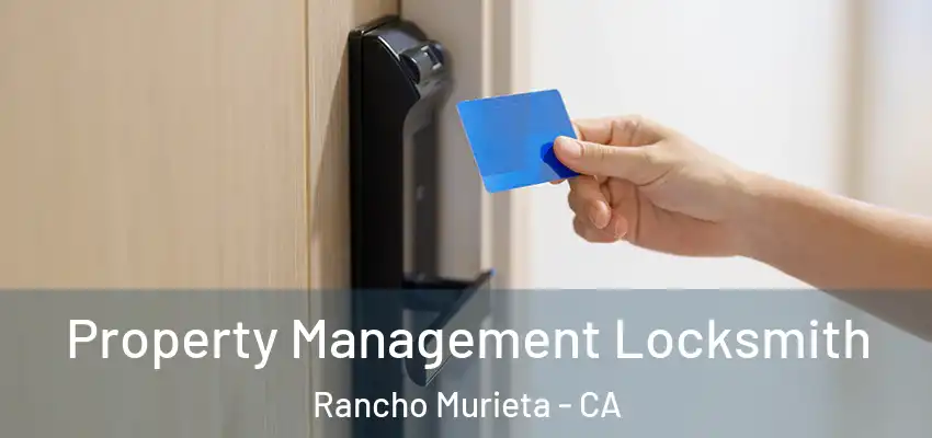 Property Management Locksmith Rancho Murieta - CA