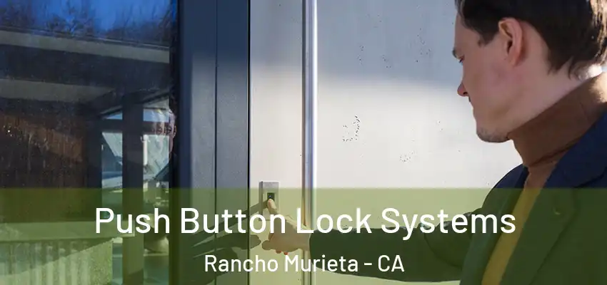  Push Button Lock Systems Rancho Murieta - CA