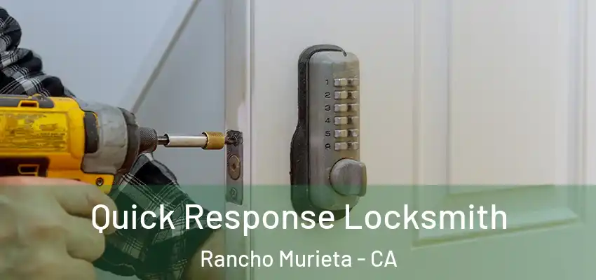  Quick Response Locksmith Rancho Murieta - CA