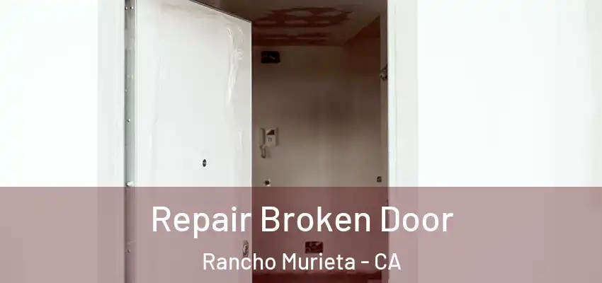 Repair Broken Door Rancho Murieta - CA