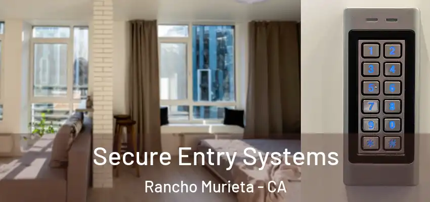  Secure Entry Systems Rancho Murieta - CA