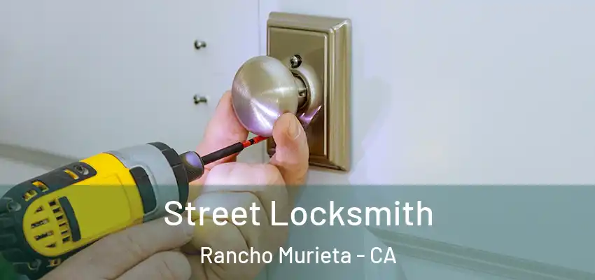  Street Locksmith Rancho Murieta - CA