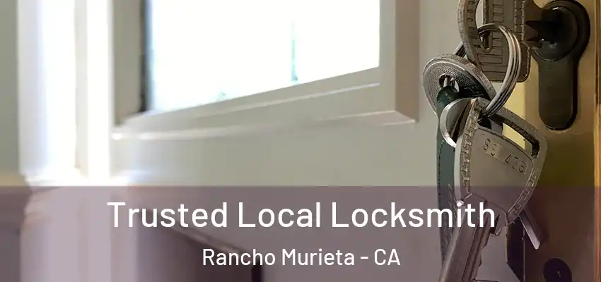 Trusted Local Locksmith Rancho Murieta - CA