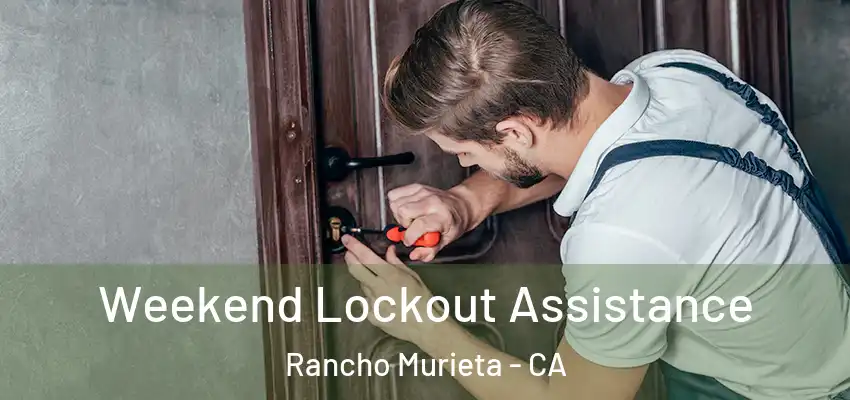  Weekend Lockout Assistance Rancho Murieta - CA